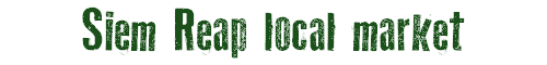 Siem Reap local market