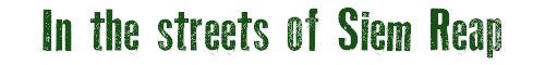 Siem Reap streets