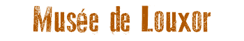 Musee de Louxor