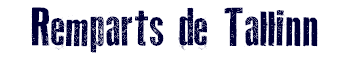 Remparts de Tallinn