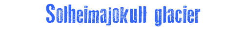 Solheimajokull Glacier