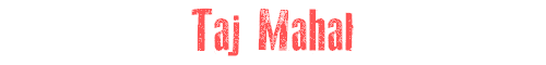 Taj Mahal