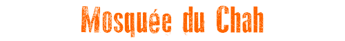 Mosque du Chah