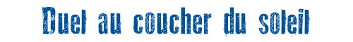 Duel au coucher du soleil