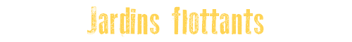 Jardins flottants