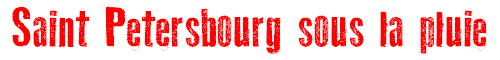 Saint Petersbourg sous la pluie