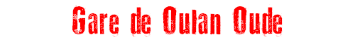 Gare de Oulan Oude
