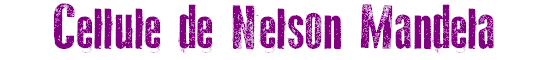 Cellule de Nelson Mandela