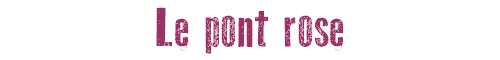 Le pont rose